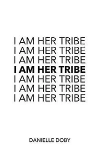 I Am Her Tribe