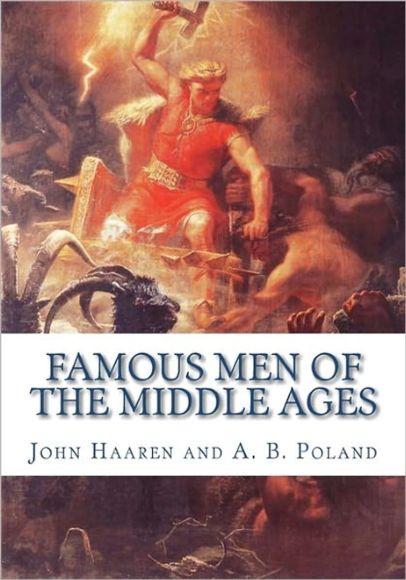 Famous Men of the Middle Ages (Illustrated)