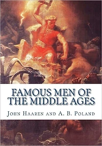 Famous Men of the Middle Ages (Illustrated)