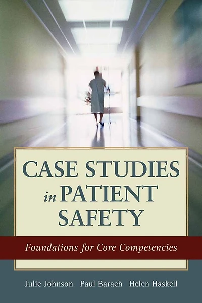 Case Studies in Patient Safety: .