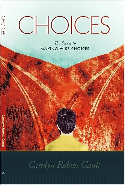 Choices: The Secret to Making Wise Choices
