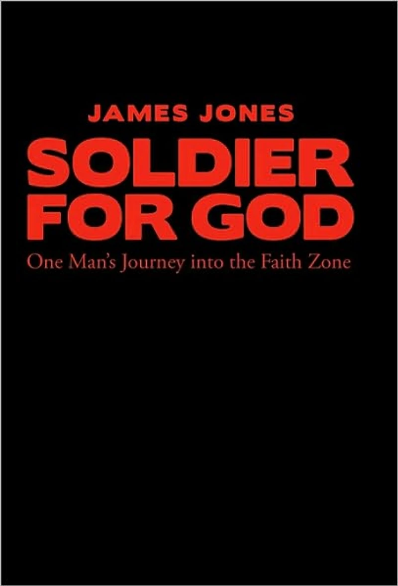 Soldier for God: One Man's Journey into the Faith Zone