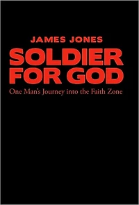 Soldier for God: One Man's Journey into the Faith Zone