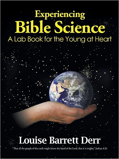 Experiencing Bible Science: A Lab Book for the Young at Heart