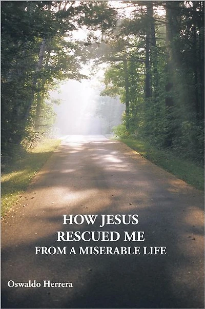 HOW JESUS RESCUED ME FROM A MISERABLE LIFE