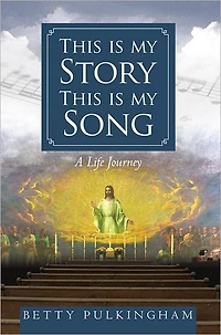 This is my Story This is my Song: A Life Journey