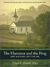 The Hammer and The Frog, God Watches Out For Me