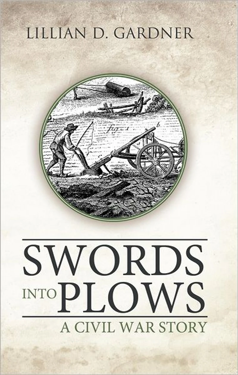 Swords into Plows: A Civil War Story