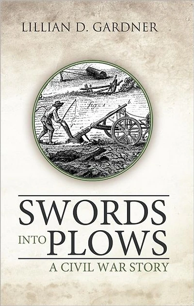Swords into Plows: A Civil War Story