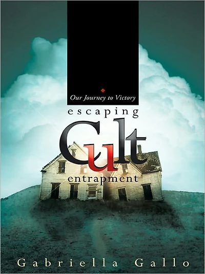 Escaping Cult Entrapment: Our Journey to Victory