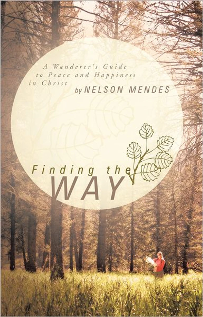 Finding the Way: A Wanderer's Guide to Peace and Happiness in Christ