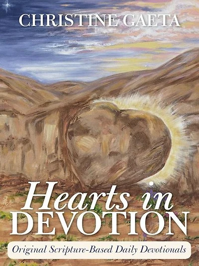 Hearts in Devotion: Original Scripture-Based Daily Devotionals