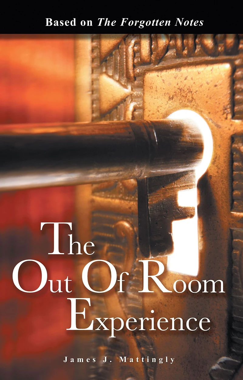The Out of Room Experience: Based on: The Forgotten Notes