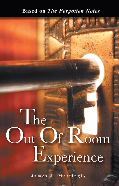 The Out of Room Experience: Based on: The Forgotten Notes