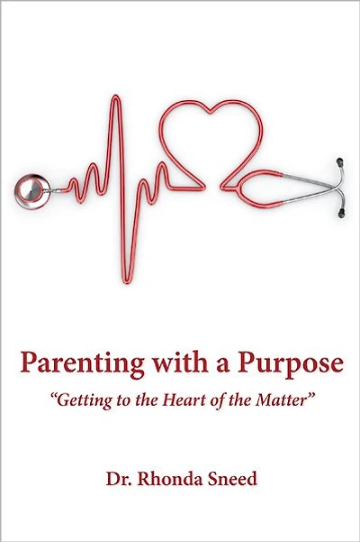 Parenting with a Purpose: "Getting to the Heart of the Matter"