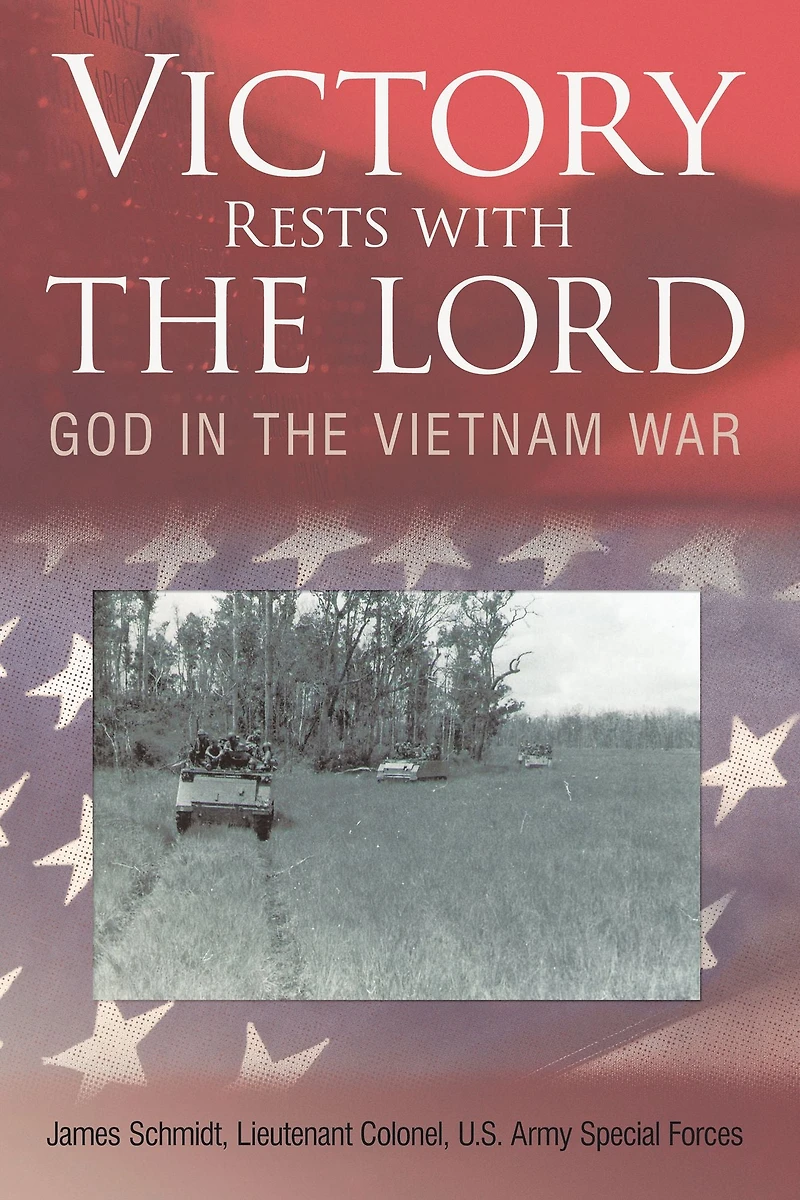 Victory Rests with the Lord: God in the Vietnam War