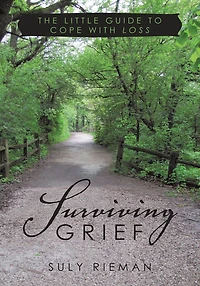 Surviving Grief: The Little Guide to Cope with Loss