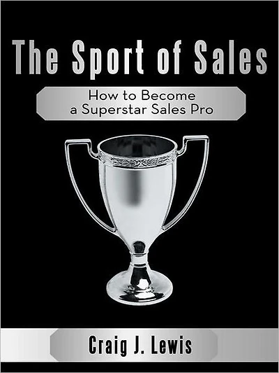 The Sport of Sales: How to Become a Superstar Sales Pro