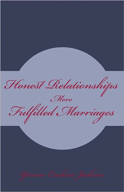 Honest Relationships: More Fulfilled Marriages