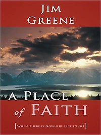 A Place of Faith: When There is Nowhere Else to GO