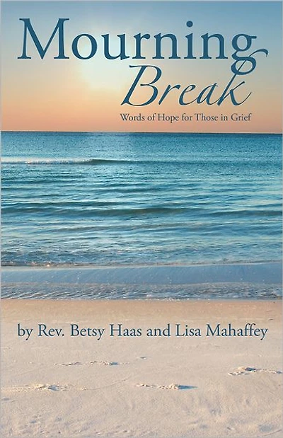 Mourning Break: Words of Hope for Those in Grief