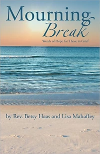 Mourning Break: Words of Hope for Those in Grief