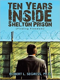 Ten Years inside Shelton Prison: Finding Freedom