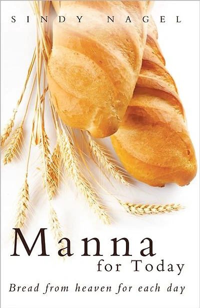 Manna for Today: Bread from heaven for each day
