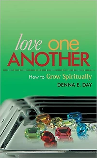 Love One Another: How To Grow Spiritually
