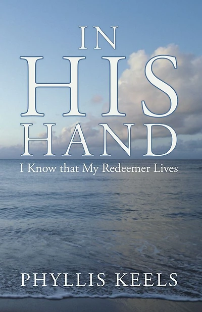 In His Hand: I Know that My Redeemer Lives