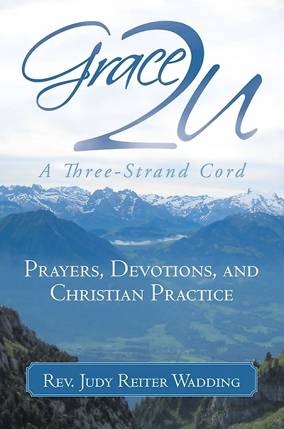 Grace2U A Three-Strand Cord: Prayers, Devotions, and Christian Practice