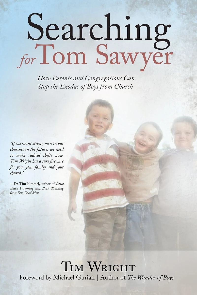 Searching for Tom Sawyer: How Parents and Congregations Can Stop the Exodus of Boys from Church