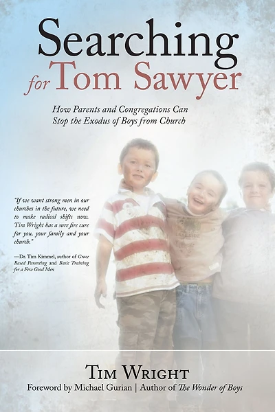 Searching for Tom Sawyer: How Parents and Congregations Can Stop the Exodus of Boys from Church