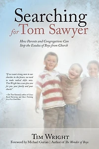Searching for Tom Sawyer: How Parents and Congregations Can Stop the Exodus of Boys from Church