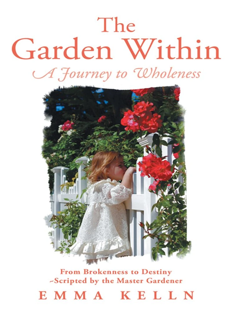 The Garden Within: A Journey to Wholeness