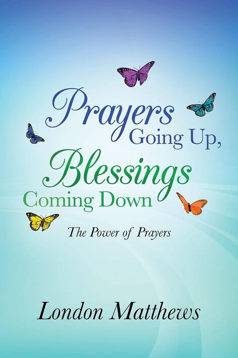 Prayers Going Up, Blessings Coming Down: The Power of