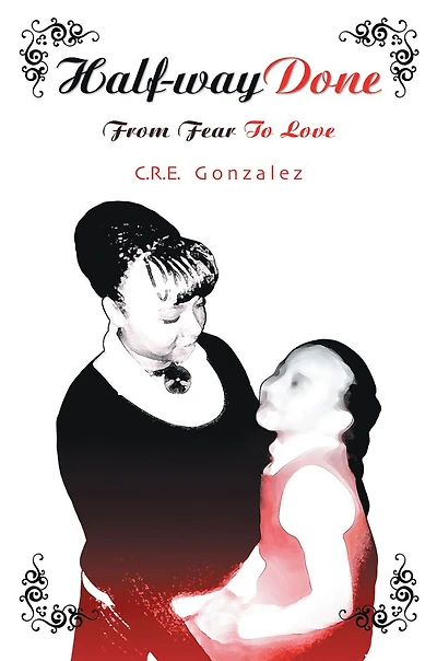 Half-way Done: From Fear To Love
