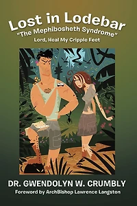 Lost in Lodebar "The Mephibosheth Syndrome": Lord, Heal My Cripple Feet