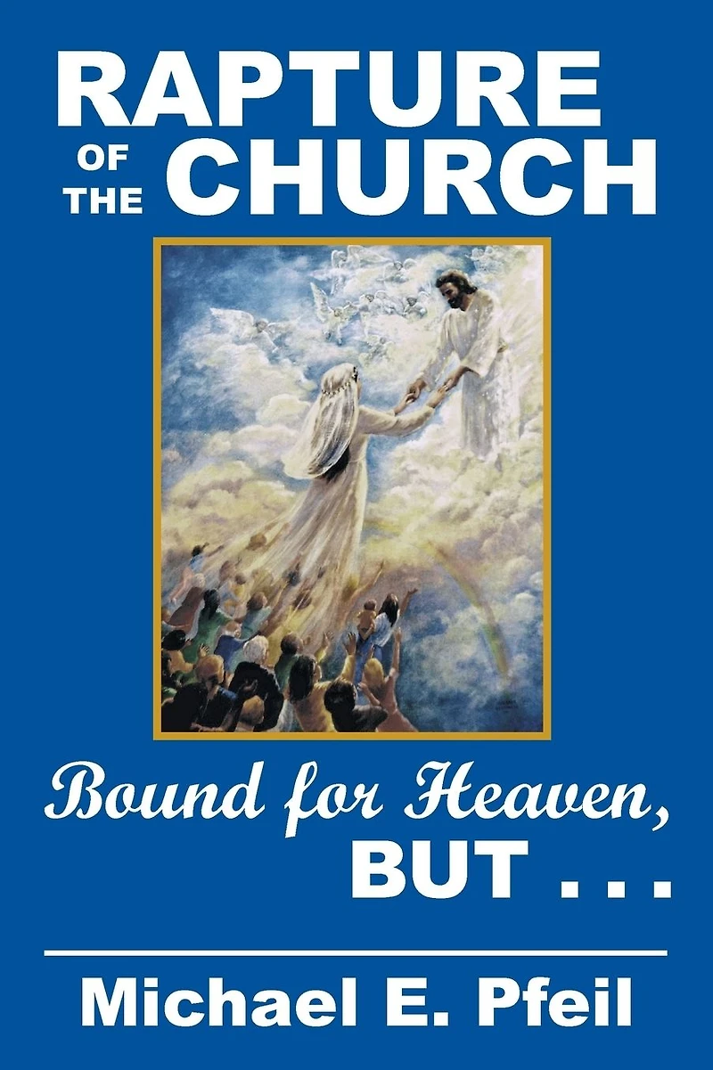 Rapture of the Church: Bound for Heaven, but .