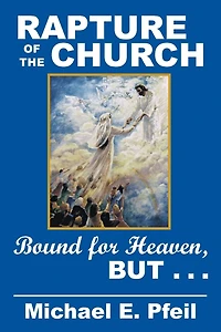 Rapture of the Church: Bound for Heaven, but .