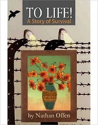 To Life!: A Story of Survival