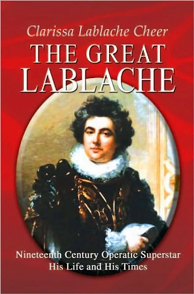 The Great Lablache: Nineteenth Century Operatic Superstar His Life and His Times