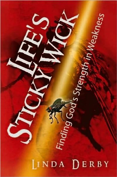 Life's Sticky Wick: Finding God's Strength in Weakness