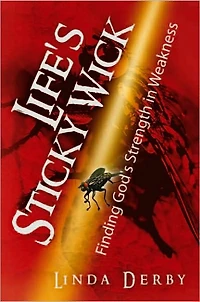 Life's Sticky Wick: Finding God's Strength in Weakness