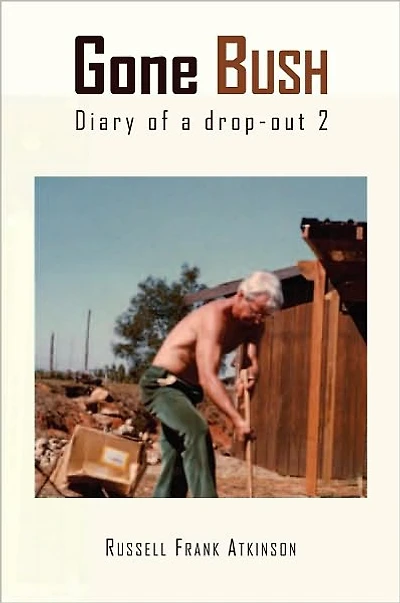 Gone Bush: Diary of a drop-out 2