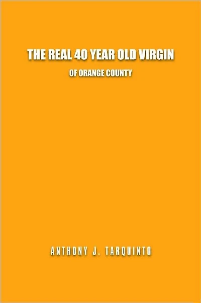 The Real 40 Year Old Virgin: Of Orange County