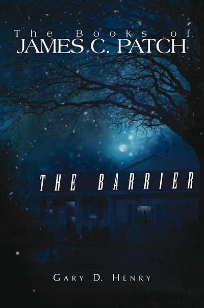The Books of James C. Patch: The Barrier: The Barrier