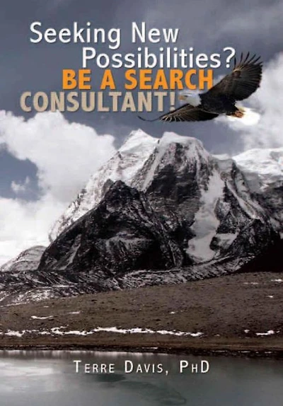 SEEKING NEW POSSIBILITIES? BE A SEARCH CONSULTANT!