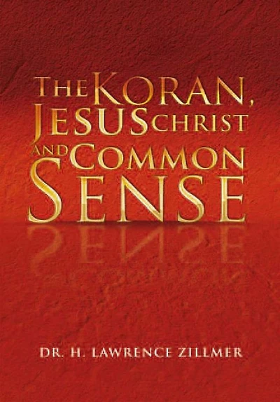 The Koran, Jesus Christ and Common Sense