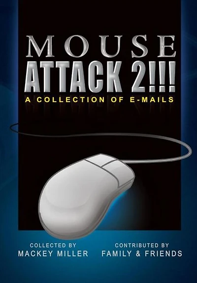Mouse Attack 2!!!: A Collection of E-Mails
